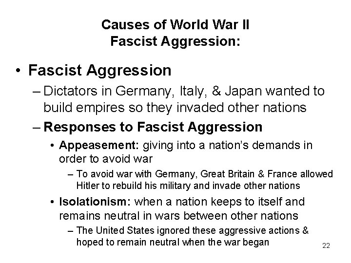 Causes of World War II Fascist Aggression: • Fascist Aggression – Dictators in Germany,