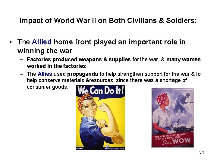 Impact of World War II on Both Civilians & Soldiers: • The Allied home