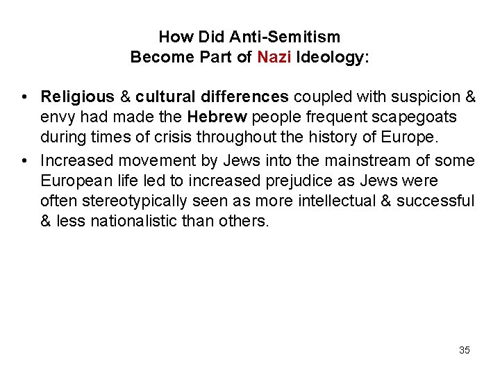 How Did Anti-Semitism Become Part of Nazi Ideology: • Religious & cultural differences coupled