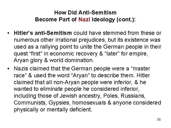 How Did Anti-Semitism Become Part of Nazi Ideology (cont. ): • Hitler’s anti-Semitism could