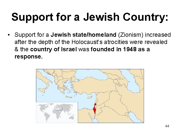 Support for a Jewish Country: • Support for a Jewish state/homeland (Zionism) increased after