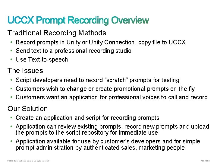 Traditional Recording Methods • Record prompts in Unity or Unity Connection, copy file to