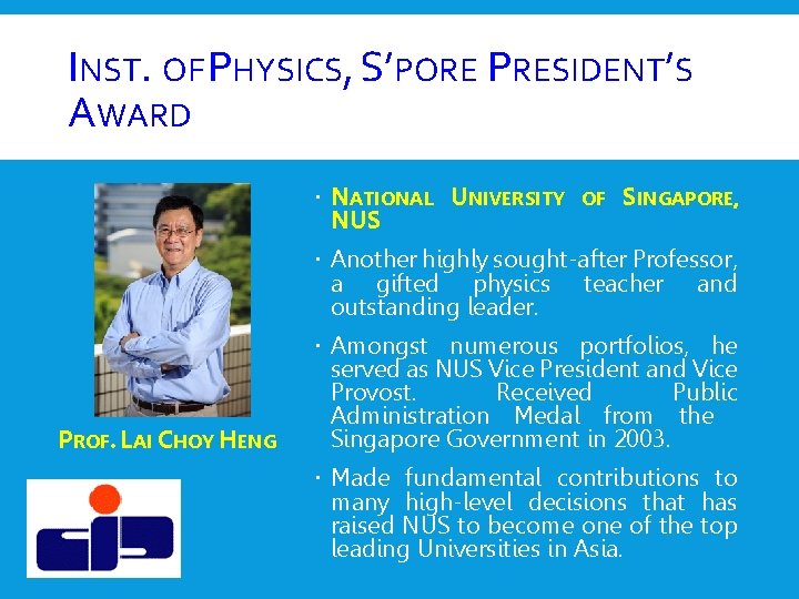 INST. OF PHYSICS, S’PORE PRESIDENT’S AWARD NATIONAL UNIVERSITY NUS OF SINGAPORE, Another highly sought-after INST. OF PHYSICS, S’PORE PRESIDENT’S AWARD NATIONAL UNIVERSITY NUS OF SINGAPORE, Another highly sought-after