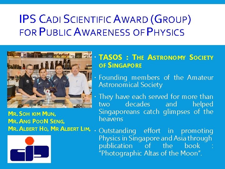 IPS CADI SCIENTIFIC AWARD (GROUP) FOR PUBLIC AWARENESS OF PHYSICS TASOS : THE ASTRONOMY IPS CADI SCIENTIFIC AWARD (GROUP) FOR PUBLIC AWARENESS OF PHYSICS TASOS : THE ASTRONOMY