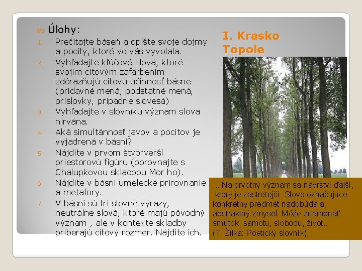 Úlohy: 1. Prečítajte báseň a opíšte svoje dojmy a pocity, ktoré vo vás Úlohy: 1. Prečítajte báseň a opíšte svoje dojmy a pocity, ktoré vo vás