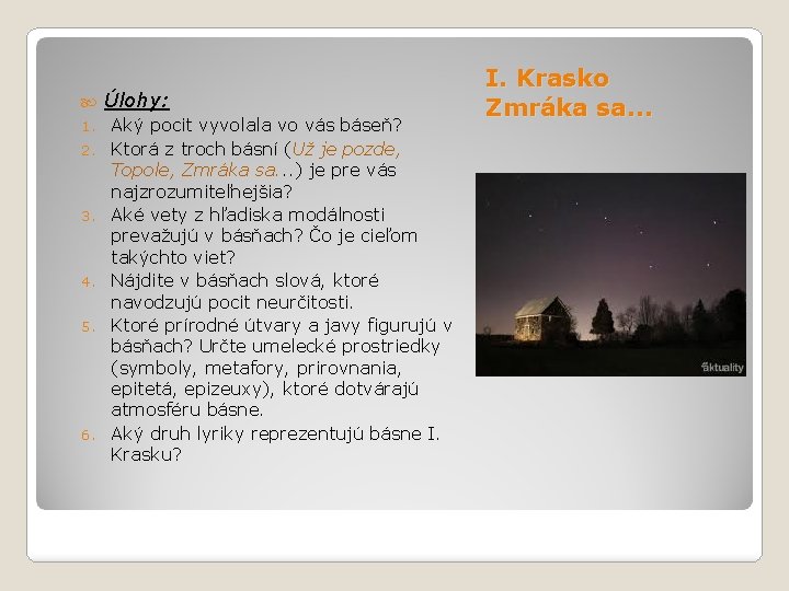 1. 2. 3. 4. 5. 6. Úlohy: Aký pocit vyvolala vo vás báseň? 1. 2. 3. 4. 5. 6. Úlohy: Aký pocit vyvolala vo vás báseň?