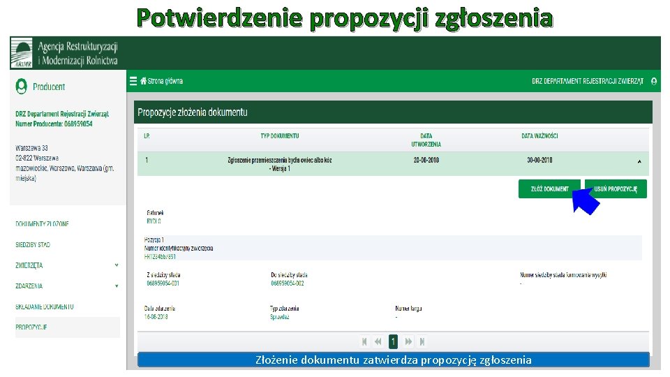 Potwierdzenie propozycji zgłoszenia Złożenie dokumentu zatwierdza propozycję zgłoszenia 