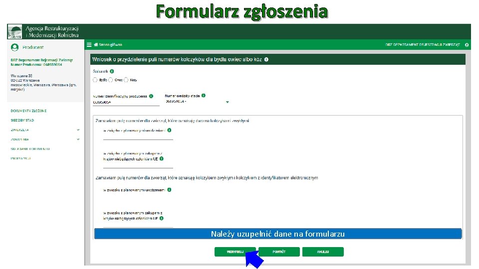 Formularz zgłoszenia Należy uzupełnić dane na formularzu 
