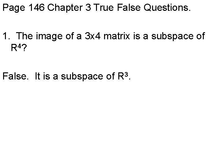 Page 146 Chapter 3 True False Questions. 1. The image of a 3 x