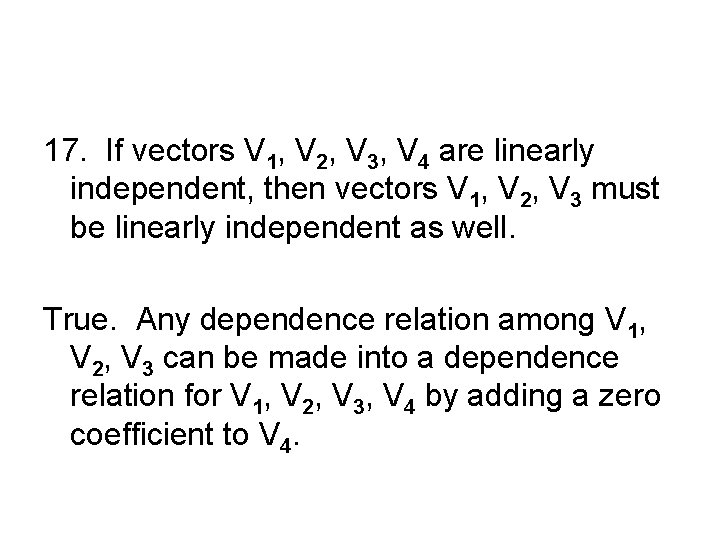 17. If vectors V 1, V 2, V 3, V 4 are linearly independent,