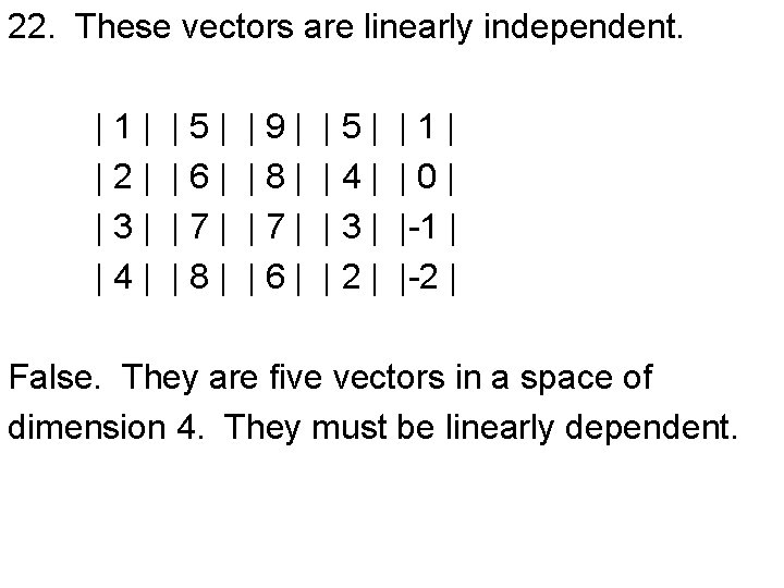 22. These vectors are linearly independent. |1| |2| |3| |4| |5| |6| |7| |8|