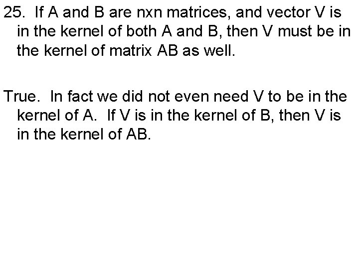 25. If A and B are nxn matrices, and vector V is in the