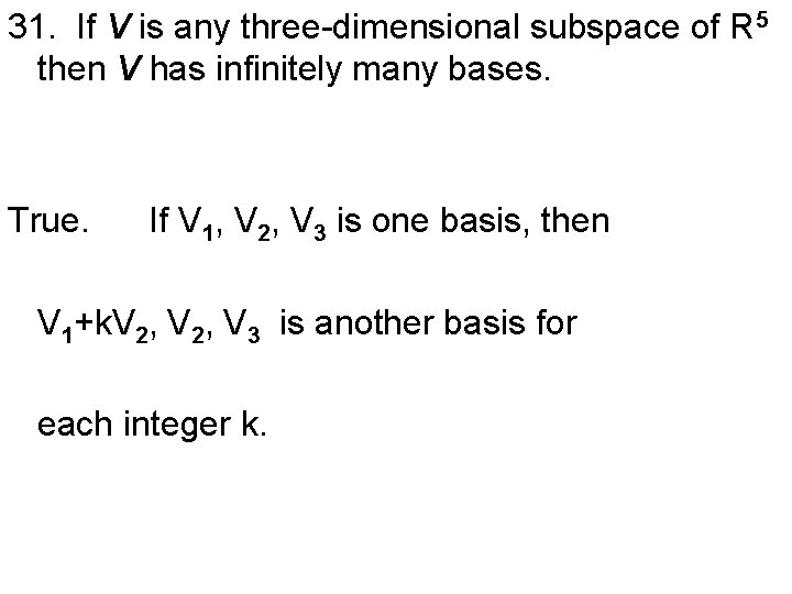 31. If V is any three-dimensional subspace of R 5 then V has infinitely