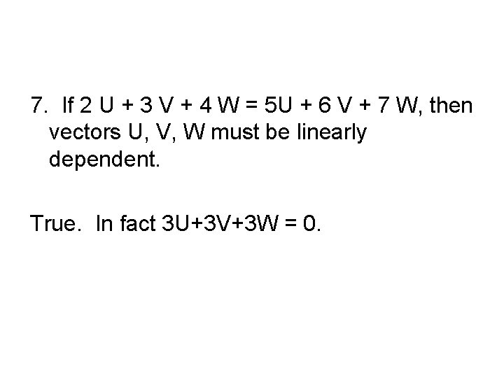 7. If 2 U + 3 V + 4 W = 5 U +