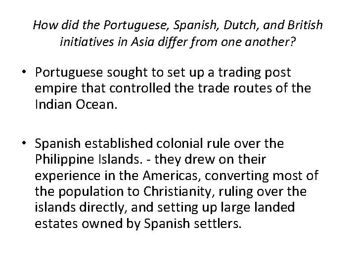 How did the Portuguese, Spanish, Dutch, and British initiatives in Asia differ from one