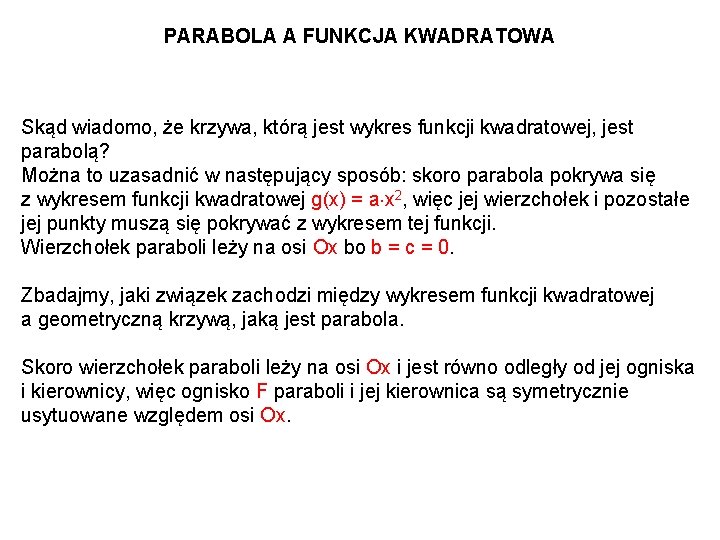 PARABOLA A FUNKCJA KWADRATOWA Skąd wiadomo, że krzywa, którą jest wykres funkcji kwadratowej, jest