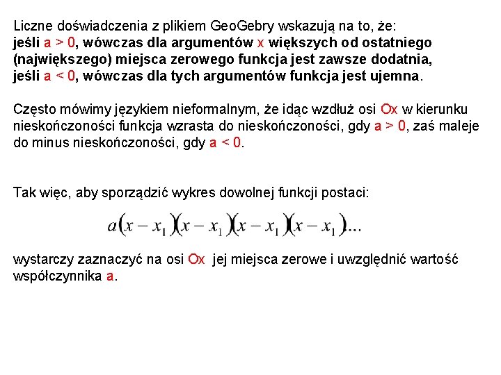 Liczne doświadczenia z plikiem Geo. Gebry wskazują na to, że: jeśli a > 0,