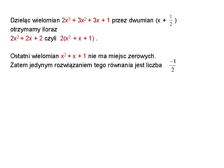 Dzieląc wielomian 2 x 3 + 3 x 2 + 3 x + 1