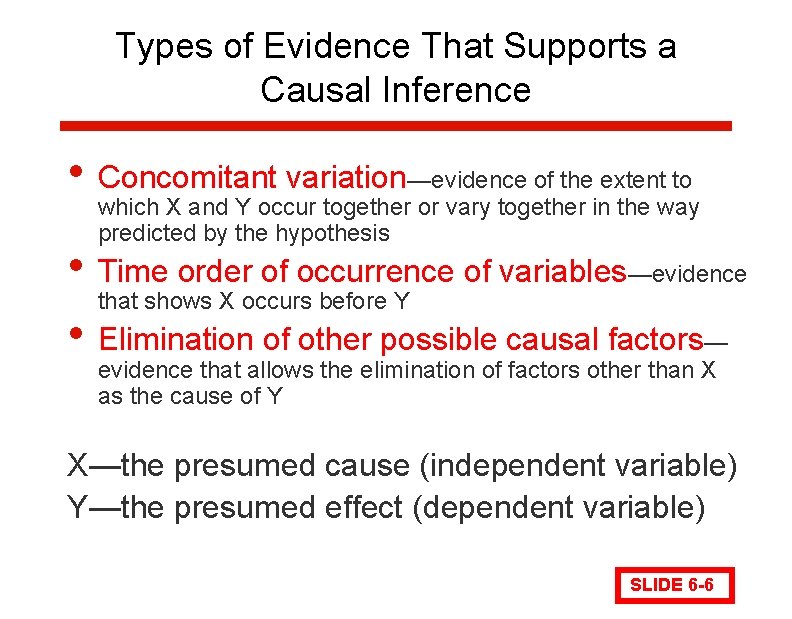Types of Evidence That Supports a Causal Inference • Concomitant variation—evidence of the extent