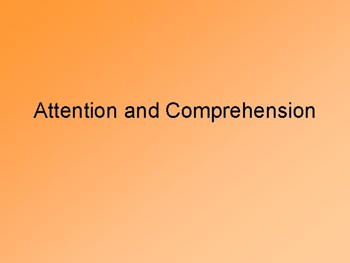 Attention and Comprehension 