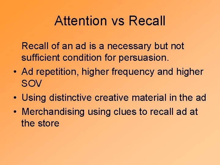 Attention vs Recall of an ad is a necessary but not sufficient condition for