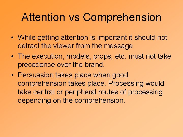 Attention vs Comprehension • While getting attention is important it should not detract the