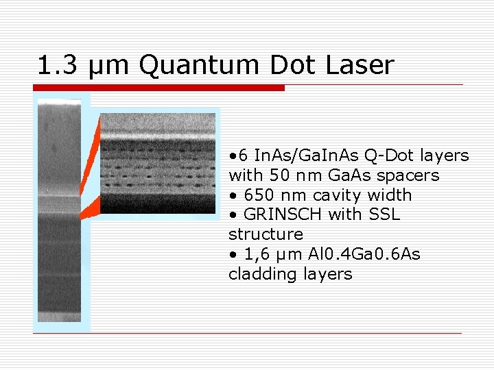 1. 3 µm Quantum Dot Laser • 6 In. As/Ga. In. As Q-Dot layers