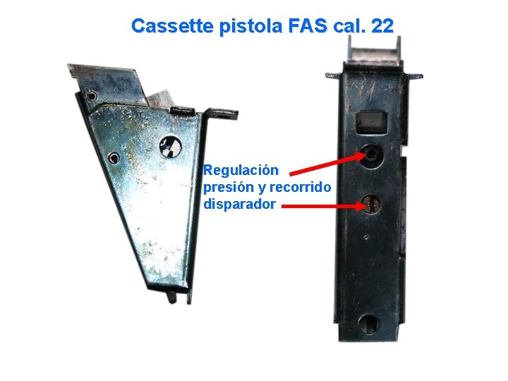 Cassette pistola FAS cal. 22 Regulación presión y recorrido disparador 