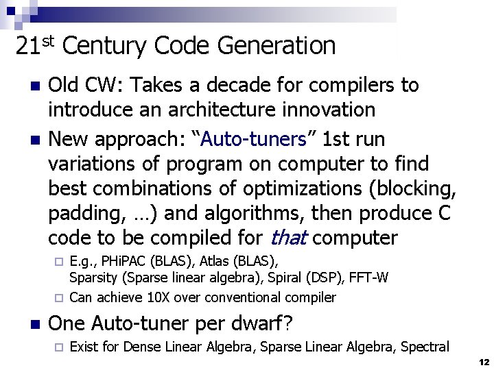 21 st Century Code Generation n n Old CW: Takes a decade for compilers