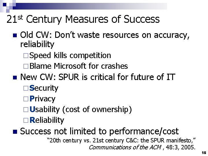 21 st Century Measures of Success n Old CW: Don’t waste resources on accuracy,