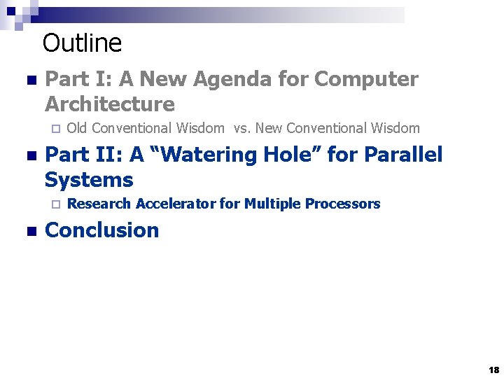 Outline n Part I: A New Agenda for Computer Architecture ¨ n Part II: