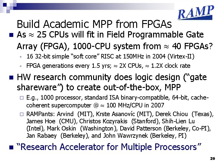 Build Academic MPP from FPGAs n n As 25 CPUs will fit in Field