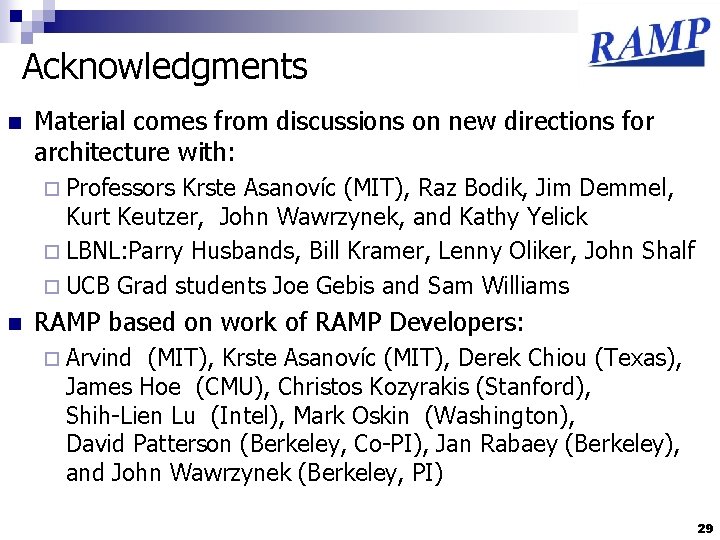 Acknowledgments n Material comes from discussions on new directions for architecture with: ¨ Professors