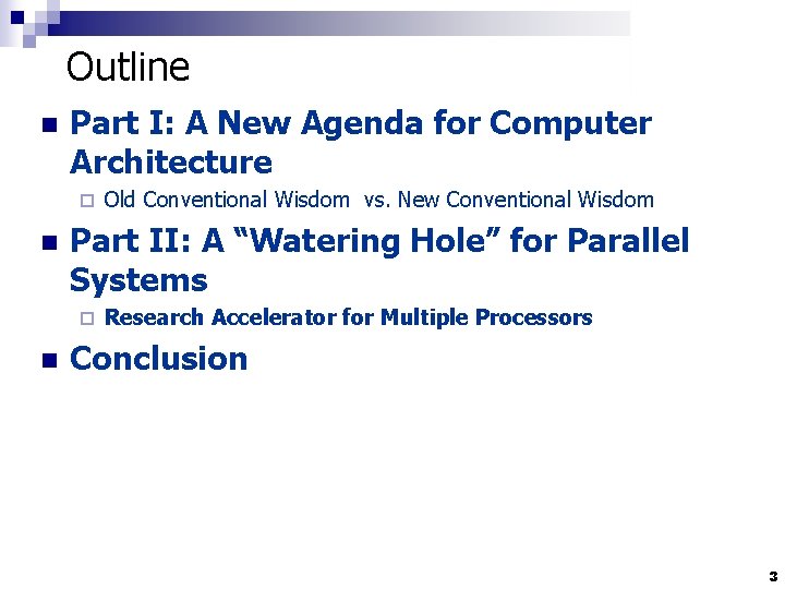 Outline n Part I: A New Agenda for Computer Architecture ¨ n Part II: