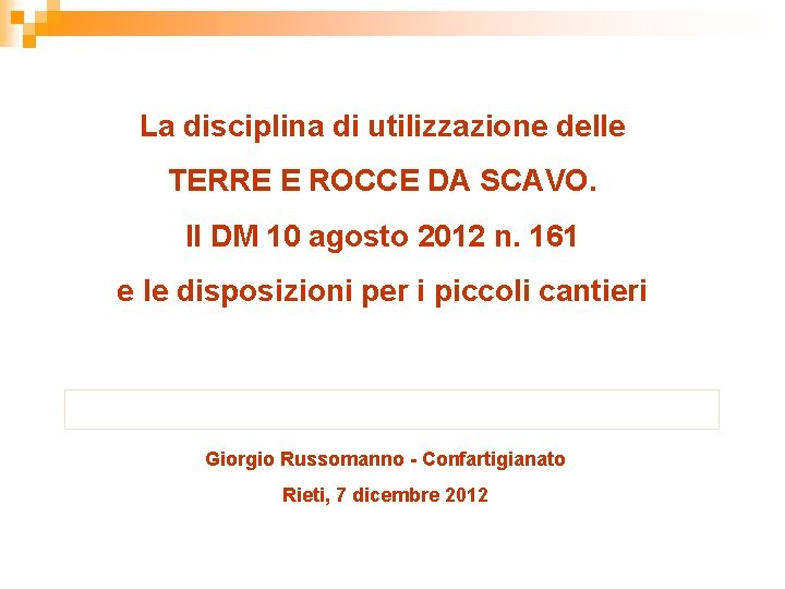 La disciplina di utilizzazione delle TERRE E ROCCE DA SCAVO. Il DM 10 agosto
