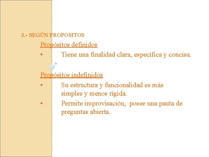 3. - SEGÚN PROPOSITOS Propósitos definidos • Tiene una finalidad clara, específica y concisa.