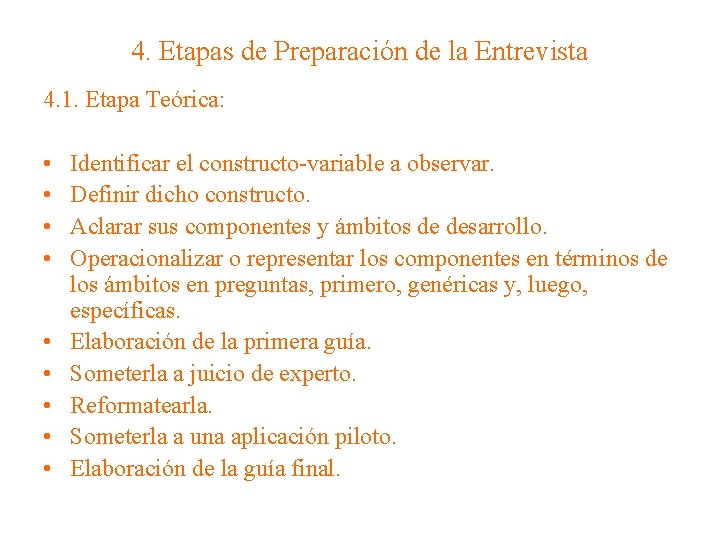 4. Etapas de Preparación de la Entrevista 4. 1. Etapa Teórica: • • •