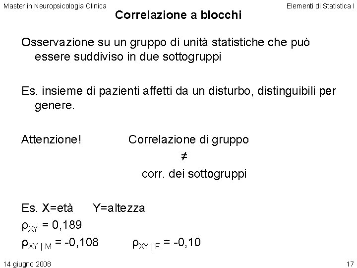 Master in Neuropsicologia Clinica Correlazione a blocchi Elementi di Statistica I Osservazione su un