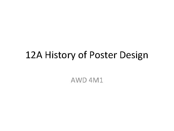 12 A History of Poster Design AWD 4 M 1 