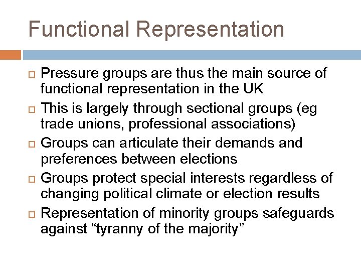 Functional Representation Pressure groups are thus the main source of functional representation in the