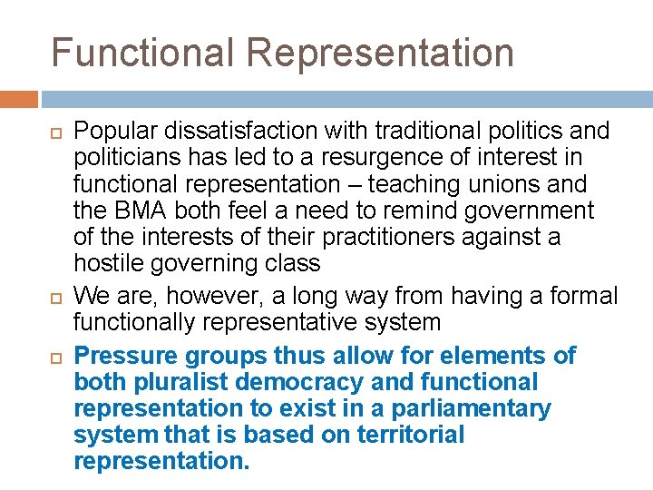 Functional Representation Popular dissatisfaction with traditional politics and politicians has led to a resurgence