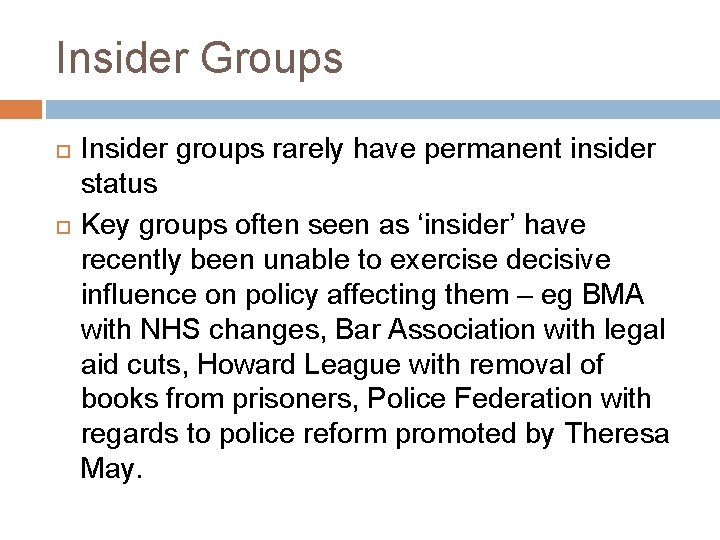 Insider Groups Insider groups rarely have permanent insider status Key groups often seen as