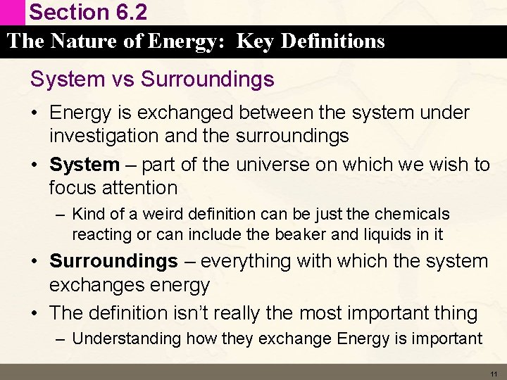 Section 6. 2 The Nature of Energy: Key Definitions System vs Surroundings • Energy