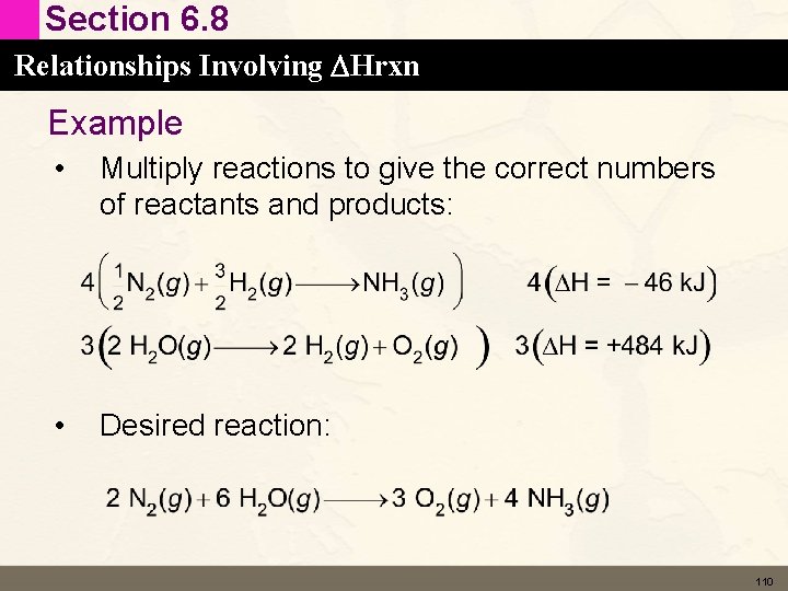 Section 6. 8 Relationships Involving DHrxn Example • Multiply reactions to give the correct