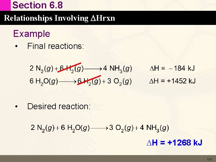 Section 6. 8 Relationships Involving DHrxn Example • Final reactions: • Desired reaction: DH