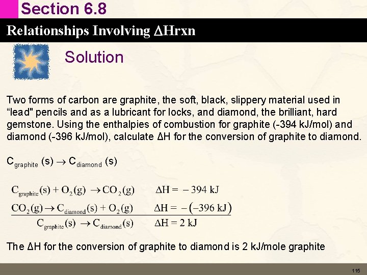 Section 6. 8 Relationships Involving DHrxn Solution Two forms of carbon are graphite, the