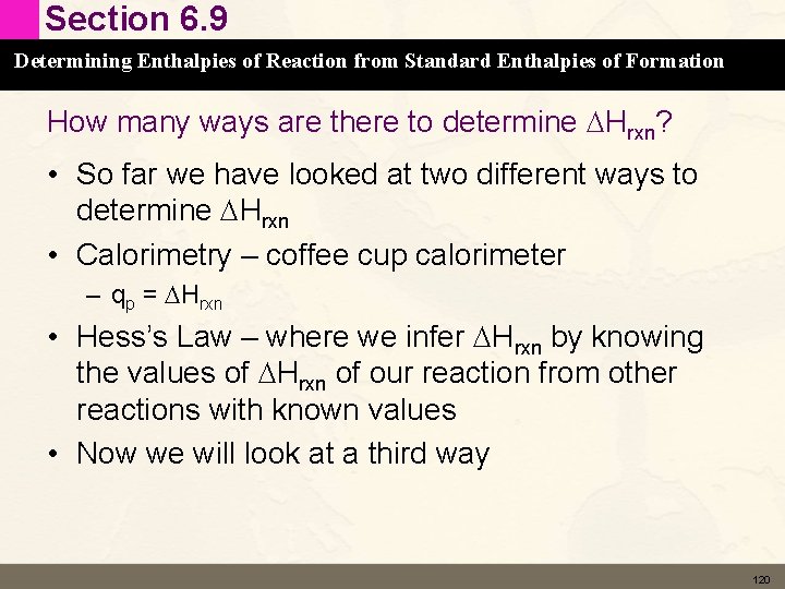 Section 6. 9 Determining Enthalpies of Reaction from Standard Enthalpies of Formation How many