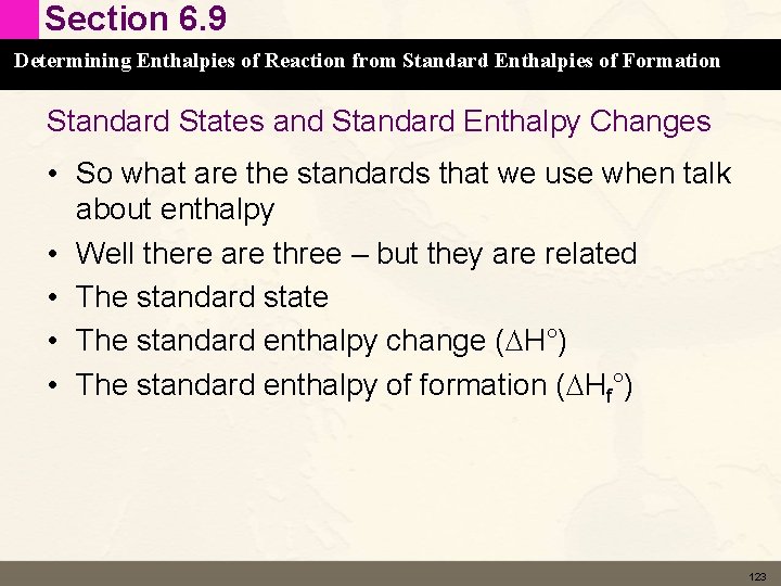 Section 6. 9 Determining Enthalpies of Reaction from Standard Enthalpies of Formation Standard States