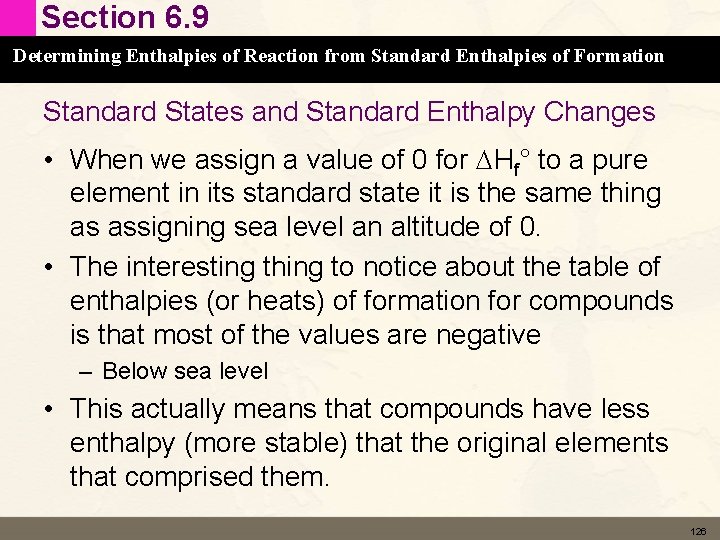 Section 6. 9 Determining Enthalpies of Reaction from Standard Enthalpies of Formation Standard States