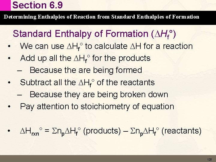 Section 6. 9 Determining Enthalpies of Reaction from Standard Enthalpies of Formation Standard Enthalpy